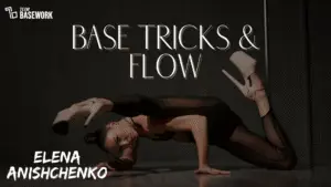 Elena Anishchenko: Base Tricks & Flow November 2025